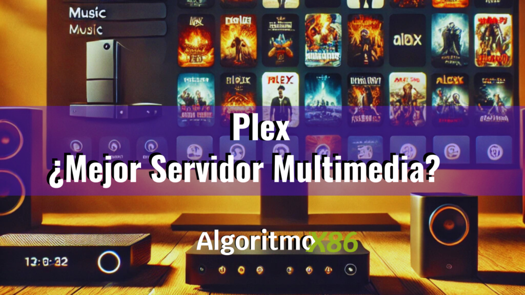 Plex servidor Multimedia casero